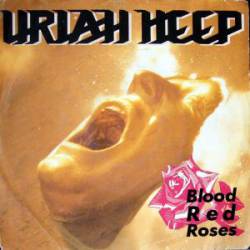 Uriah Heep : Blood Red Roses (Single)